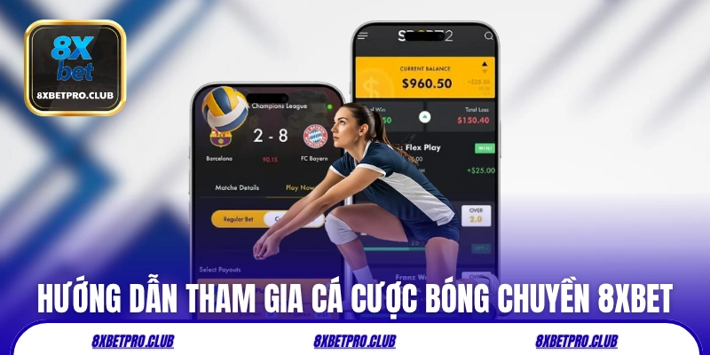 Hướng dẫn các bước tham gia cá cược bóng chuyền 8xbet