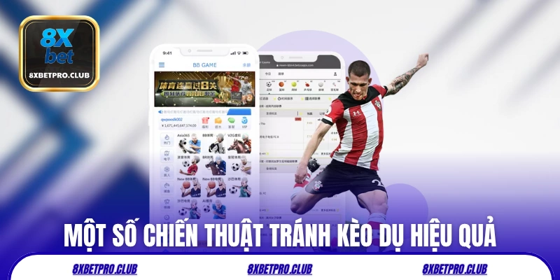 Một số chiến thuật tránh kèo dụ hiệu quả của cao nhân