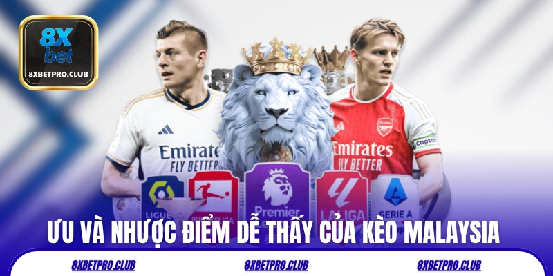 Ưu và nhược điểm dễ thấy của kèo Malaysia 8xbet